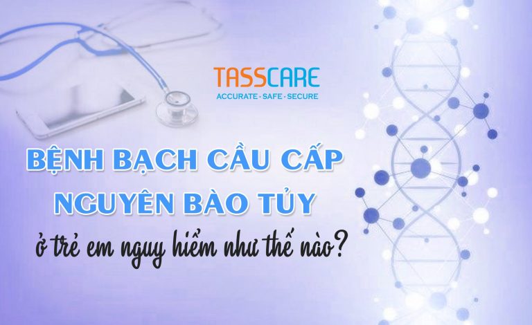 Bệnh bạch cầu cấp nguyên bào tủy ở trẻ em nguy hiểm như thế nào?